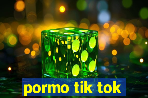 pormo tik tok